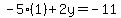 -5%281%29%2B2y=-11