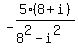 -5%288+%2B+i%29%2F%288%5E2-i%5E2%29