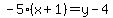-5%28x%2B1%29=y-4