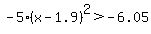 -5%28x-1.9%29%5E2%3E-6.05