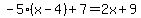 -5%28x-4%29%2B7=2x%2B9