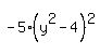 -5%28y%5E2-4%29%5E2