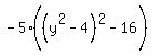 -5%2A%28%28y%5E2+-+4%29%5E2+-+16%29