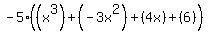 -5%2A%28%2B%28x%5E3%29%2B%28-3x%5E2%29%2B%28%2B4x%29%2B%28%2B6%29%29
