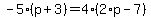 -5%2A%28p%2B3%29=4%2A%282%2Ap-7%29