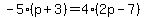 -5%2A%28p%2B3%29=4%2A%282p-7%29