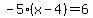 -5%2A%28x-4%29+=+6