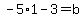 -5%2A1-3=b+
