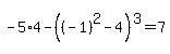 -5%2A4-%28%28-1%29%5E2-4%29%5E3=7