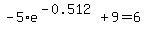-5%2Ae%5E%28-0.512%29+%2B+9+=+6