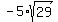 -5%2Asqrt%2829%29