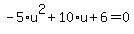 -5%2Au%5E2%2B10%2Au%2B6=0