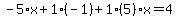 -5%2Ax%2B1%2A%28-1%29%2B1%285%29x=4