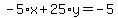 -5%2Ax%2B25%2Ay=-5