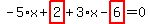 -5%2Ax%2Bhighlight_red%28+2+%29%2B3%2Ax-highlight_red%28+6+%29=0