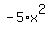 -5%2Ax%5E2
