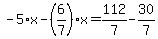 -5%2Ax-%286%2F7%29%2Ax=112%2F7-30%2F7