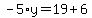 -5%2Ay=19%2B6