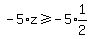 -5%2Az%3E=-5%2Aexpr%281%2F2%29