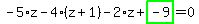 -5%2Az-4%2A%28z%2B1%29-2%2Az%2Bhighlight_green%28+-9+%29=0