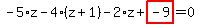 -5%2Az-4%2A%28z%2B1%29-2%2Az%2Bhighlight_red%28+-9+%29=0