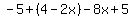 -5%2B%284-2x%29-8x%2B5