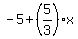 -5%2B%285%2F3%29%2Ax
