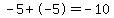 -5%2B-5=-10