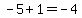 -5%2B1=-4
