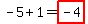 -5%2B1=highlight%28-4%29