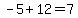 -5%2B12=7