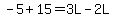 -5%2B15=3L-2L