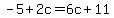 -5%2B2c+=+6c%2B11