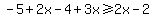 -5%2B2x-4%2B3x%3E=2x-2