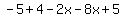 -5%2B4-2x-8x%2B5