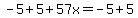 -5%2B5%2B57x=-5%2B5
