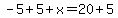 -5%2B5%2Bx+=+20%2B5