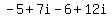 -5%2B7i-6%2B12i