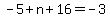 -5%2Bn%2B16=-3