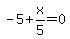 -5%2Bx%2F5=0