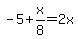 -5%2Bx%2F8=2x