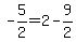 -5%2F2+=+2+-+9%2F2