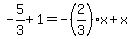-5%2F3%2B1=-%282%2F3%29x%2Bx