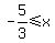 -5%2F3%3C=x