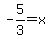 -5%2F3=x+