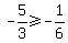 -5%2F3+%3E=+-1%2F6