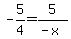 -5%2F4+=+5%2F%28-x%29