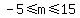 -5%3C=m%3C=15