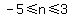 -5%3C=n%3C=3
