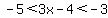 -5%3C3x-4%3C-3